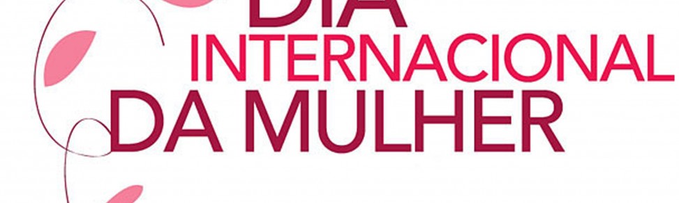 Dia Internacional da Mulher